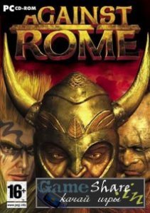 скачать игру бесплатно Against Rome (PC/RUS)