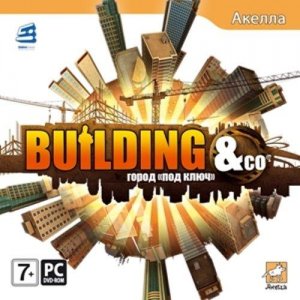 скачать игру бесплатно Building & Co: Город под ключ (2009/RUS) PC
