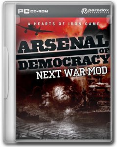 скачать игру бесплатно Arcenal of Democracy: Next War mod (2011/RUS/ENG) PC